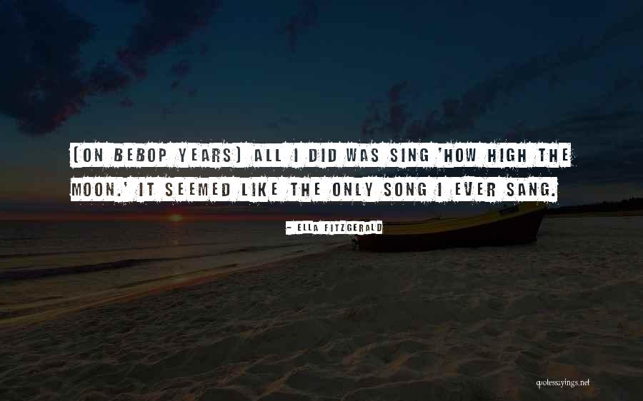 Ella Fitzgerald Song Quotes By Ella Fitzgerald Ella Fitzgerald Song Quotes By Ella Fitzgerald