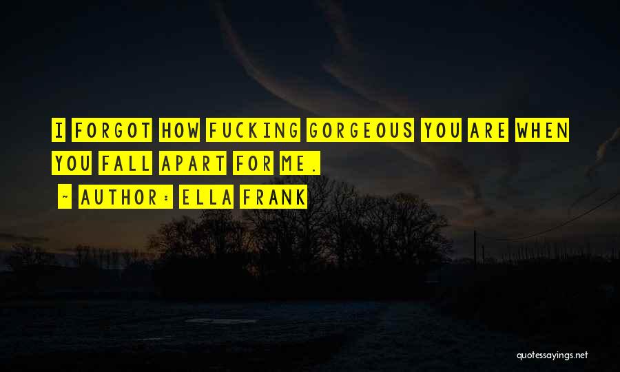 Ella Frank Quotes 1255424