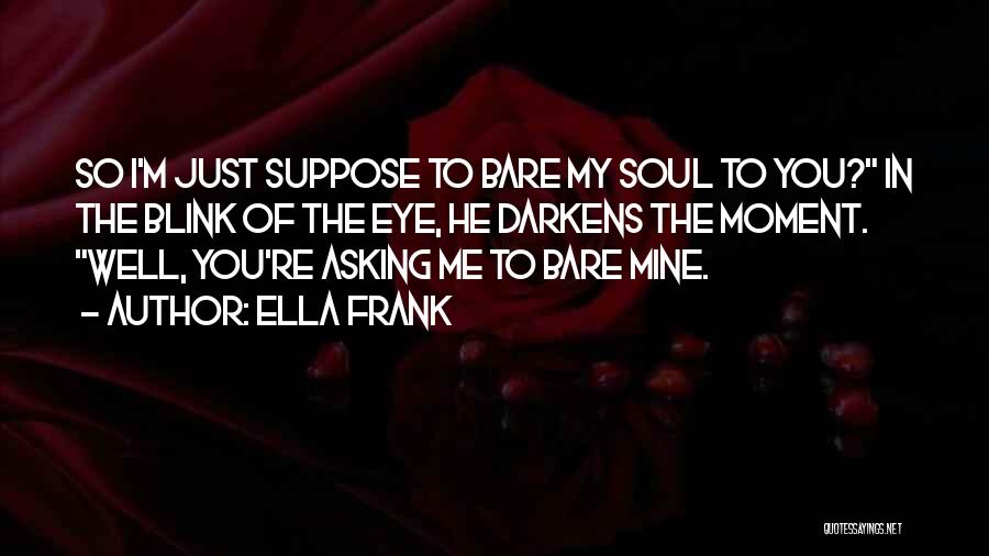 Ella Frank Quotes 1634269