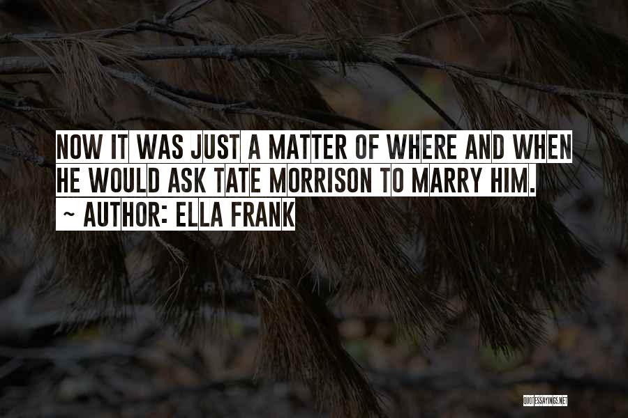 Ella Frank Quotes 2011401