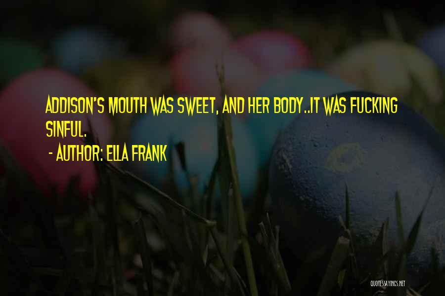 Ella Frank Quotes 2269696