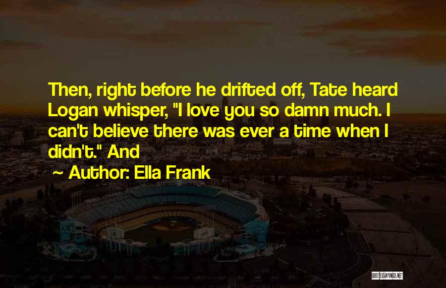 Ella Frank Quotes 329384