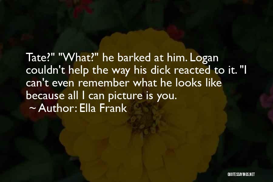 Ella Frank Quotes 380337