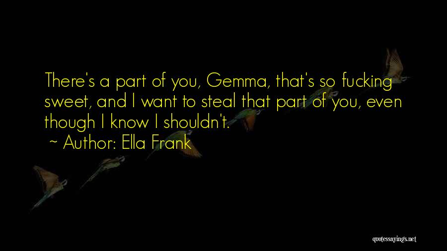 Ella Frank Quotes 428858