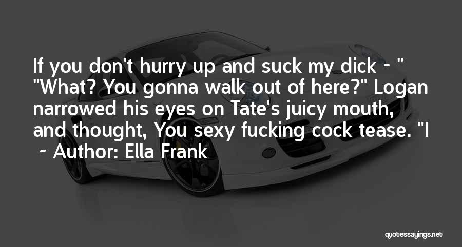 Ella Frank Quotes 523595