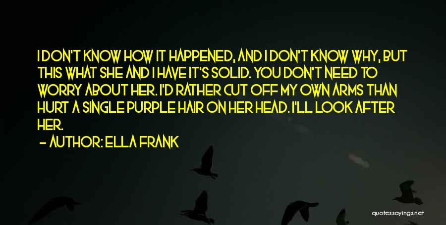 Ella Frank Quotes 704252