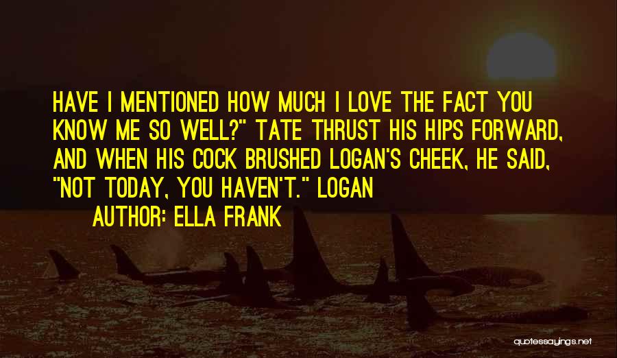 Ella Frank Quotes 774204
