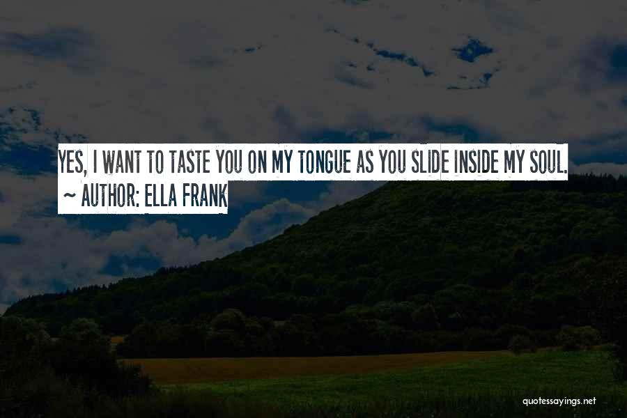 Ella Frank Quotes 942343