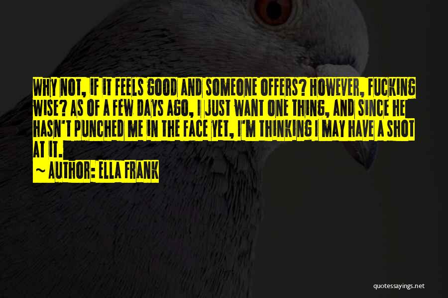 Ella Frank Quotes 954190