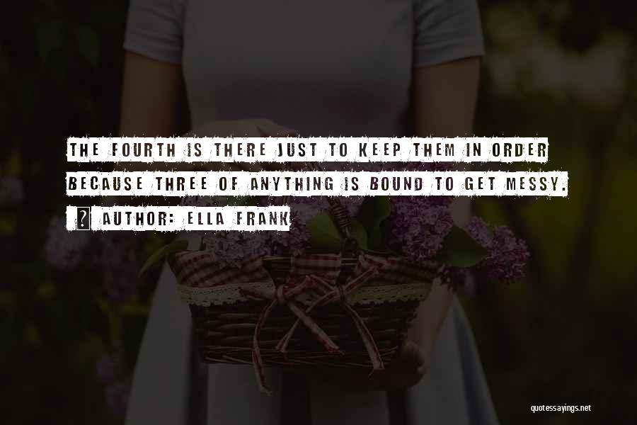 Ella Frank Quotes 985757