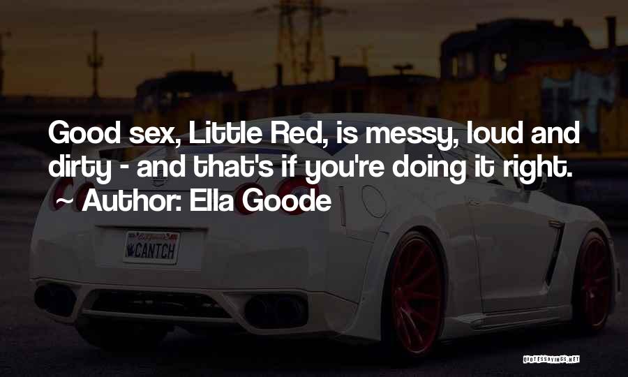 Ella Goode Quotes 1561606