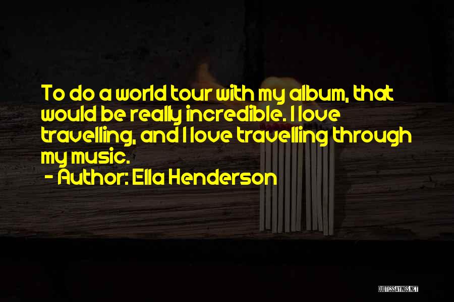 Ella Henderson Quotes 536681