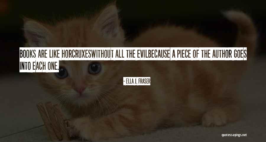Ella J. Fraser Quotes 409106 Ella J. Fraser Quotes 409106