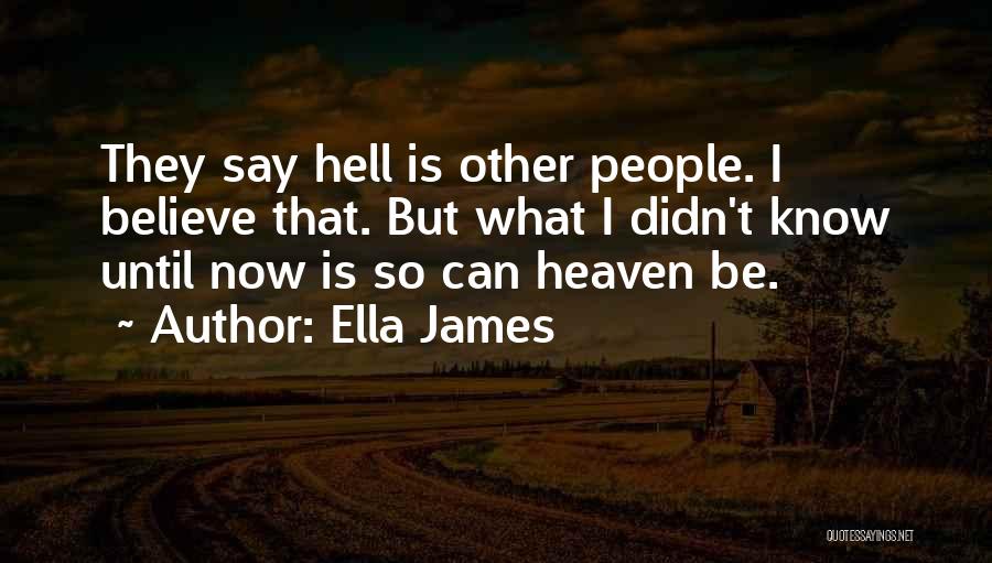 Ella James Quotes 1512071