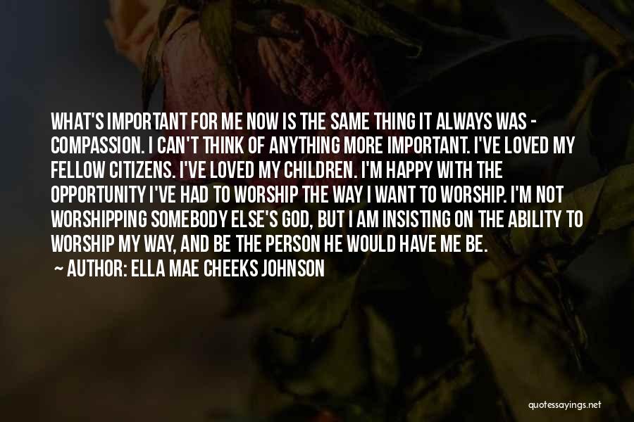 Ella Mae Cheeks Johnson Quotes 1313899