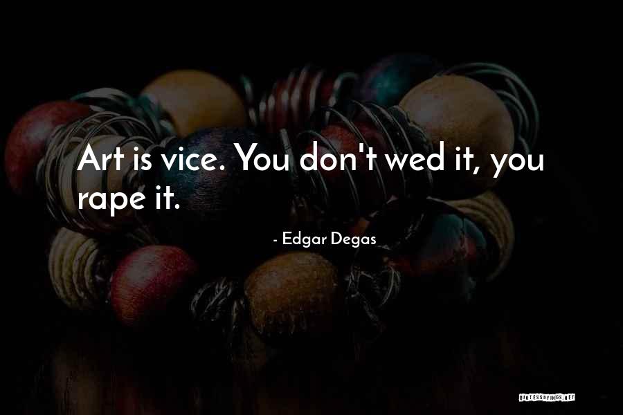 Ella Woodward Quotes By Edgar Degas Ella Woodward Quotes By Edgar Degas