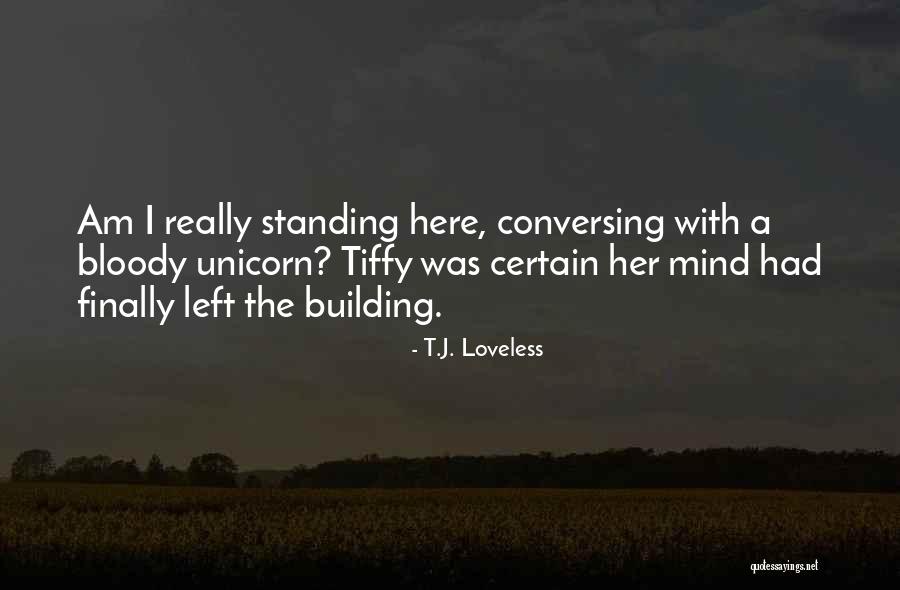Ellamae Thomas Quotes By T.J. Loveless Ellamae Thomas Quotes By T.J. Loveless