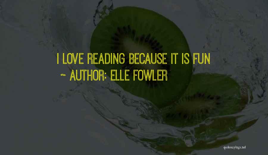 Elle Fowler Quotes 1062034