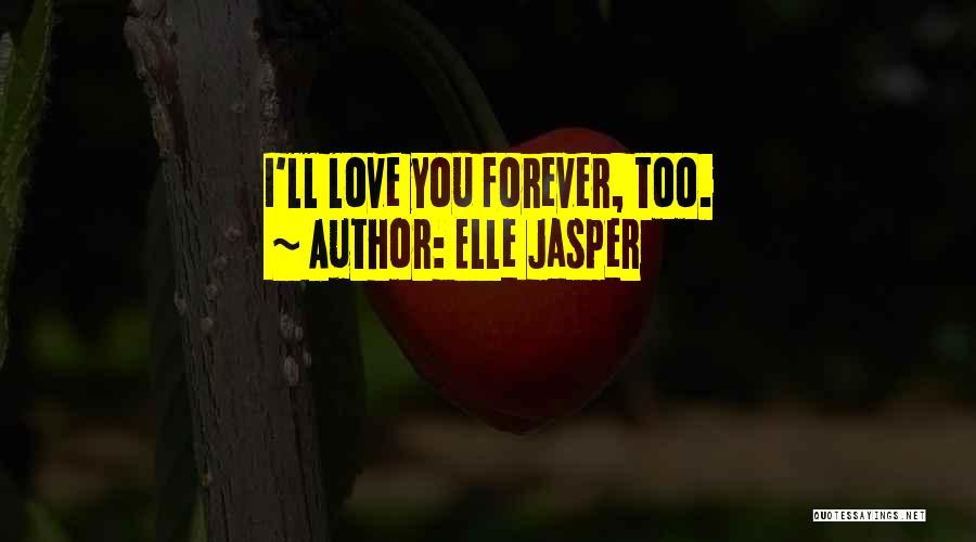 Elle Jasper Quotes 1652867