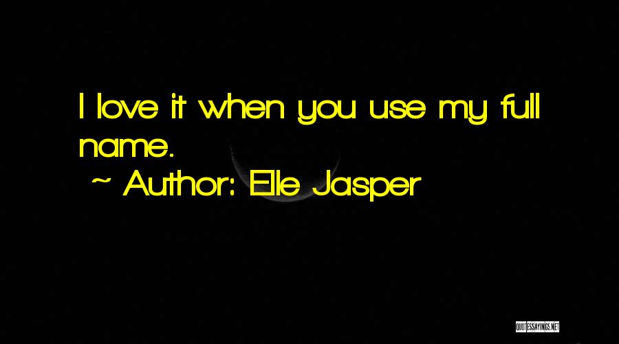 Elle Jasper Quotes 228505