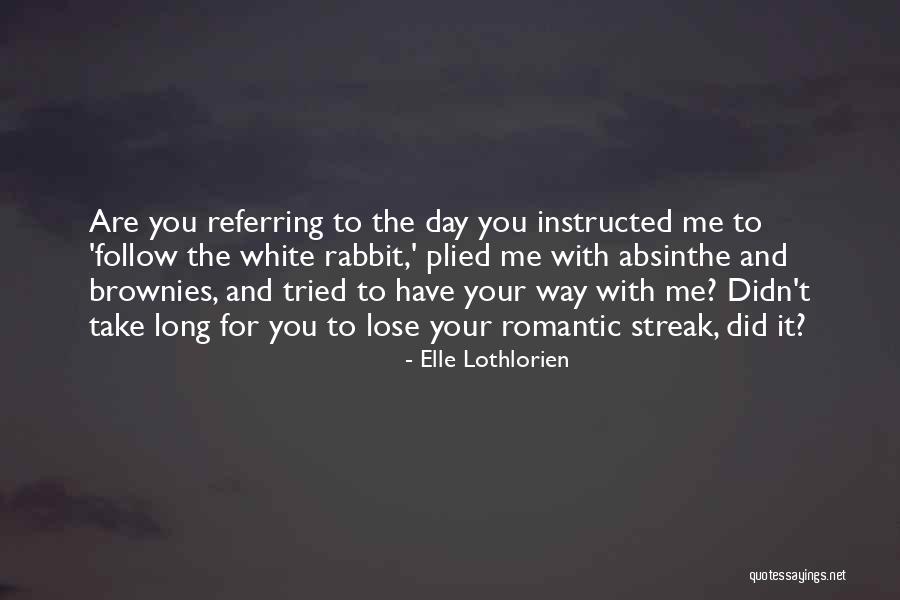 Elle Lothlorien Quotes 1411415