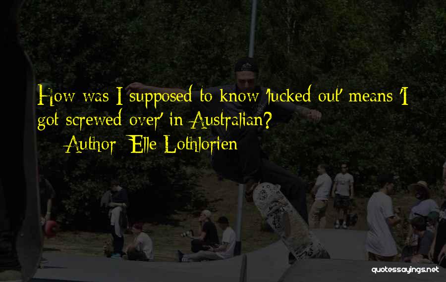 Elle Lothlorien Quotes 251692