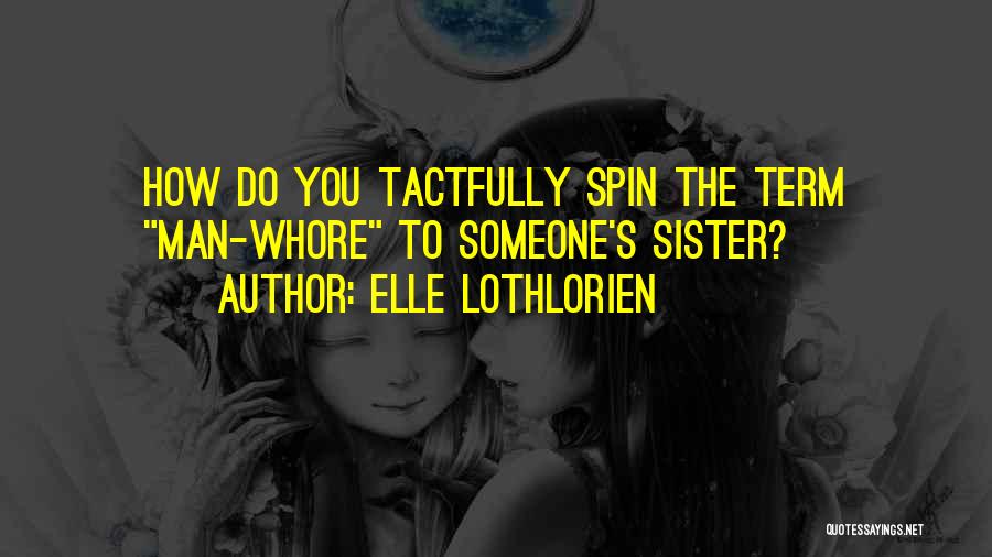 Elle Lothlorien Quotes 854652