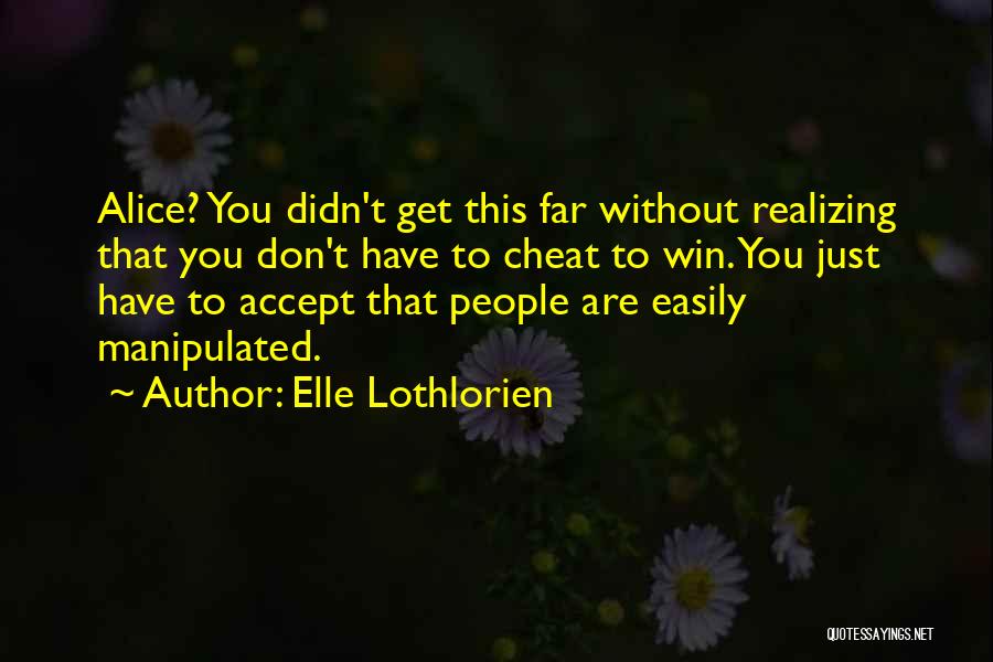 Elle Lothlorien Quotes 979220