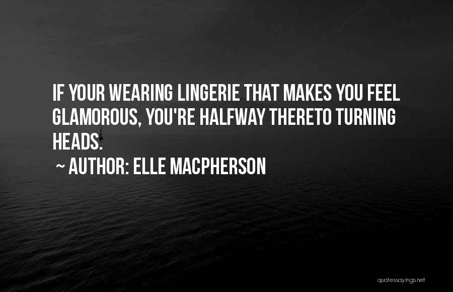 Elle Macpherson Quotes 1183081