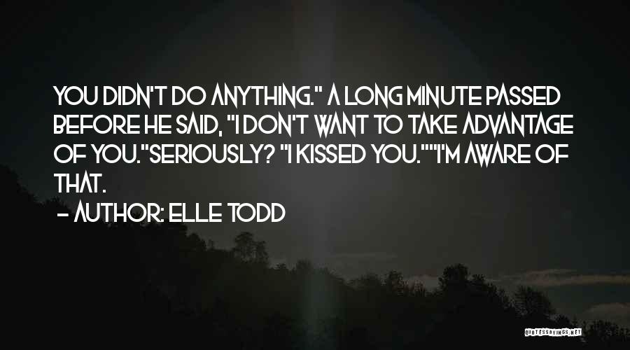 Elle Todd Quotes 1694473