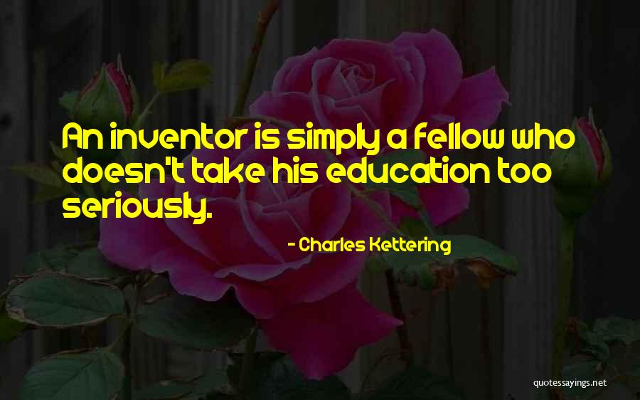 Ellegaard The Redstone Quotes By Charles Kettering Ellegaard The Redstone Quotes By Charles Kettering