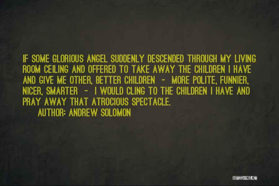 Elleke Boehmer Quotes By Andrew Solomon