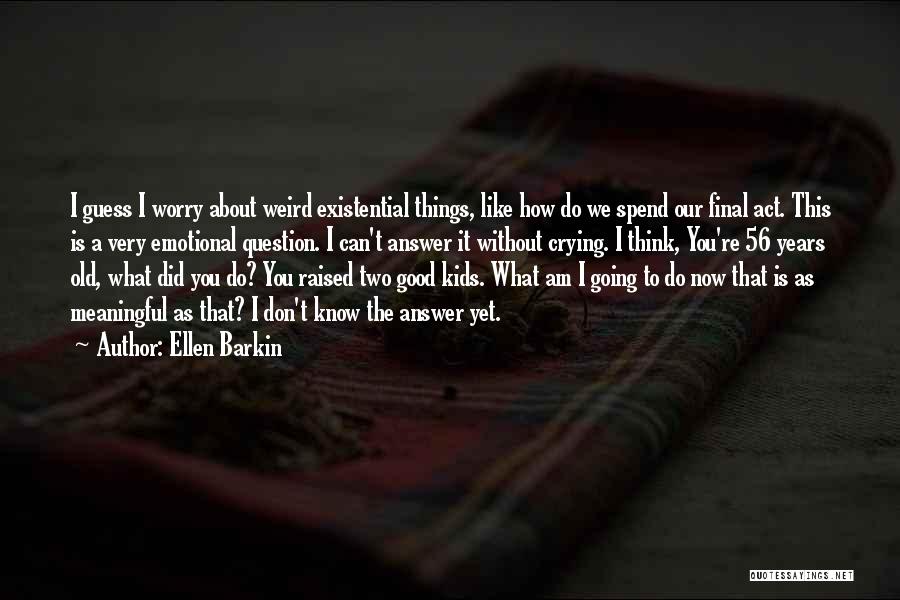 Ellen Barkin Quotes 1105192