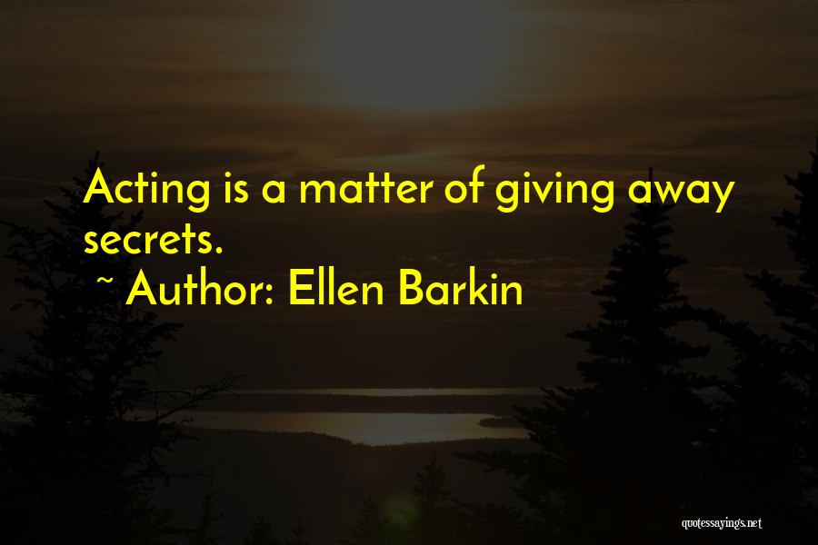 Ellen Barkin Quotes 1479421