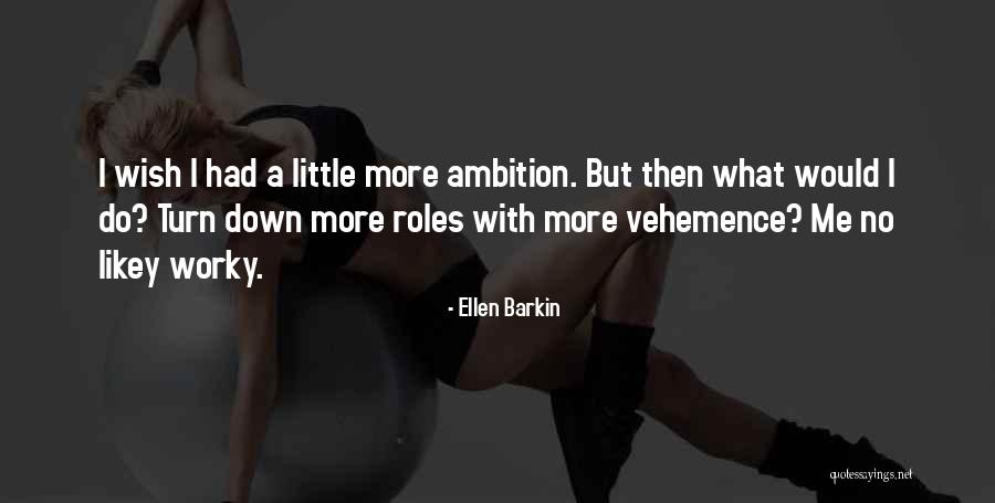 Ellen Barkin Quotes 2271064