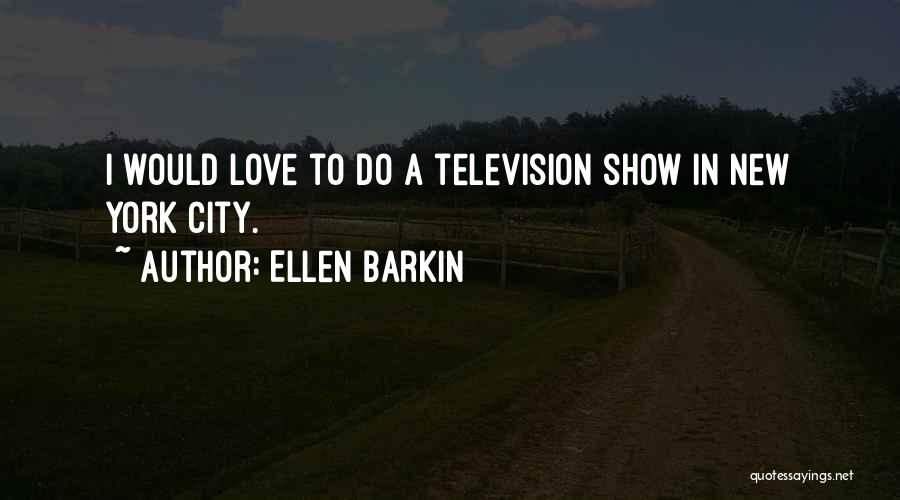 Ellen Barkin Quotes 692000