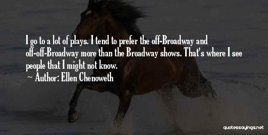 Ellen Chenoweth Quotes 621086
