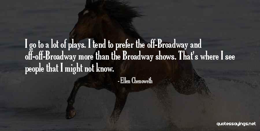 Ellen Chenoweth Quotes 621086