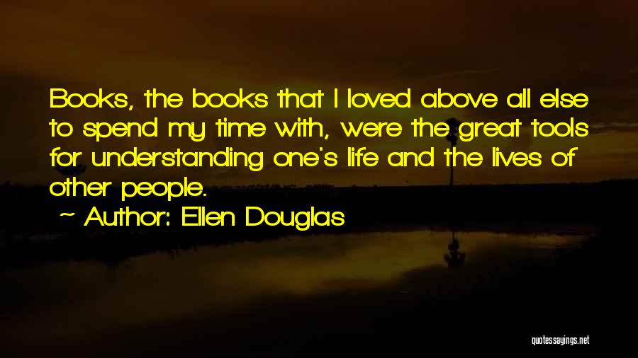 Ellen Douglas Quotes 435729