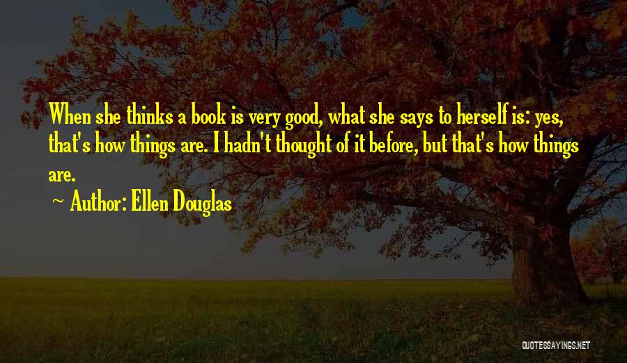 Ellen Douglas Quotes 890059