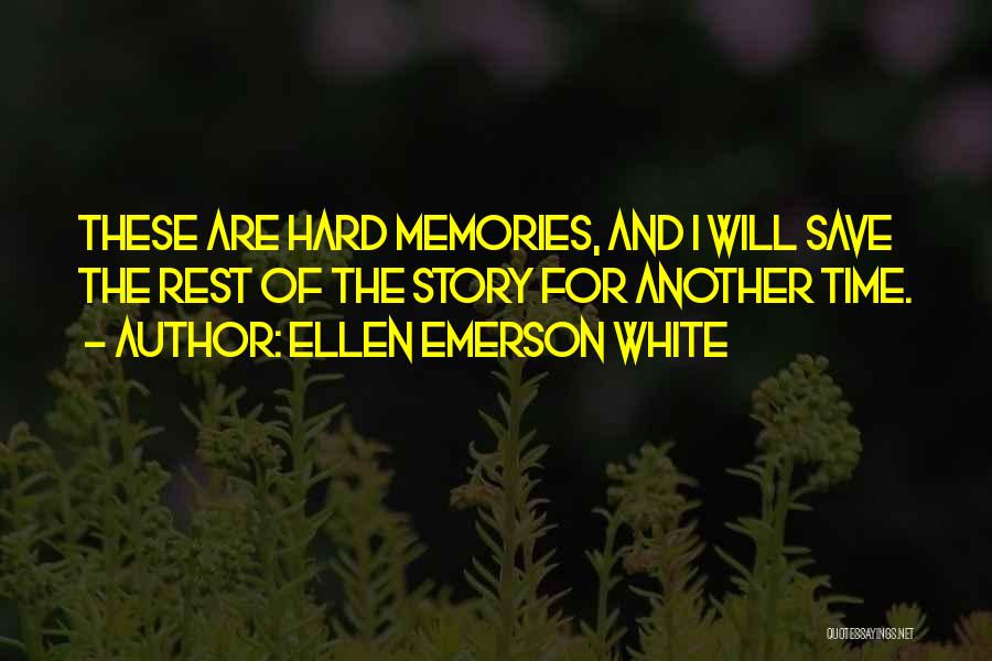 Ellen Emerson White Quotes 1202895