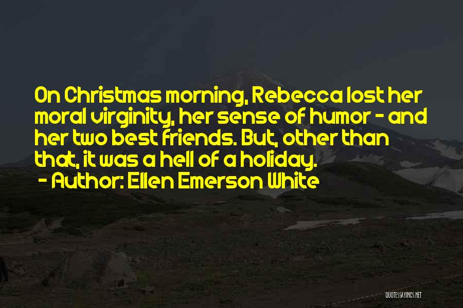 Ellen Emerson White Quotes 2269097