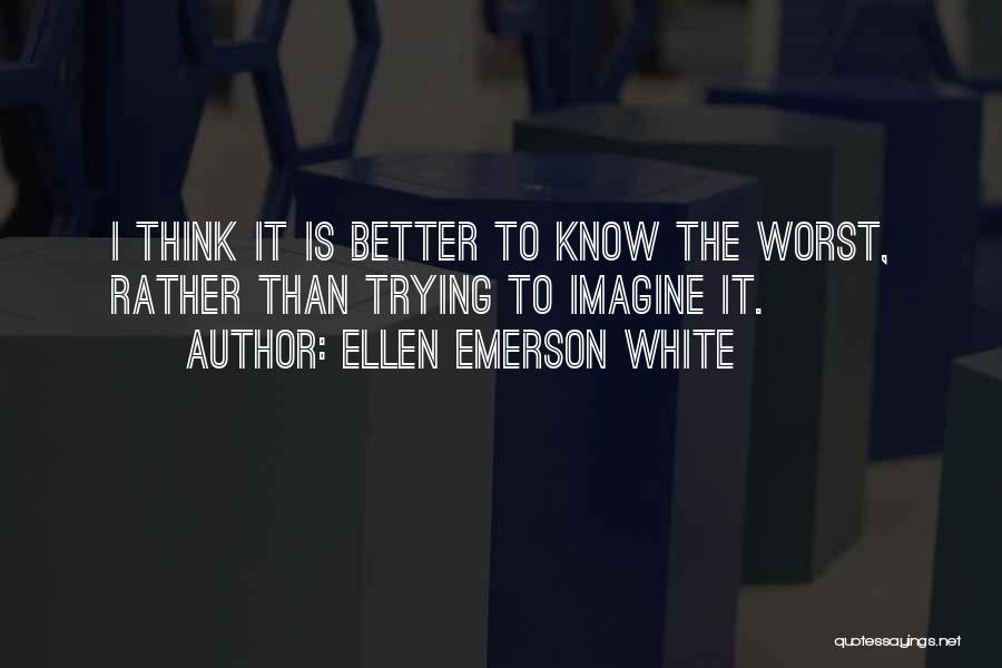 Ellen Emerson White Quotes 467068