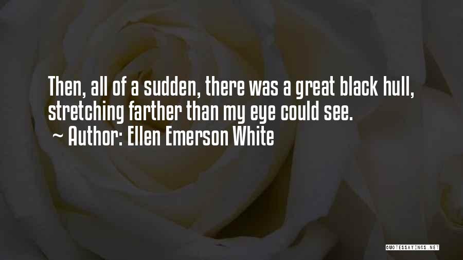 Ellen Emerson White Quotes 638702