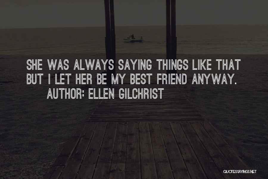 Ellen Gilchrist Quotes 1228864