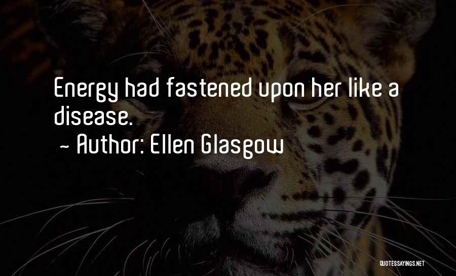 Ellen Glasgow Quotes 1634089