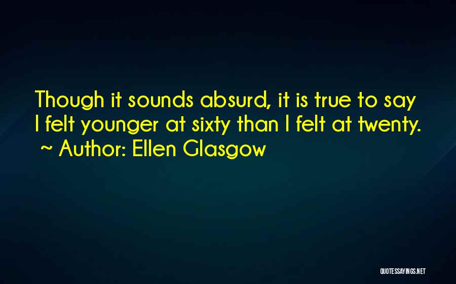 Ellen Glasgow Quotes 758934