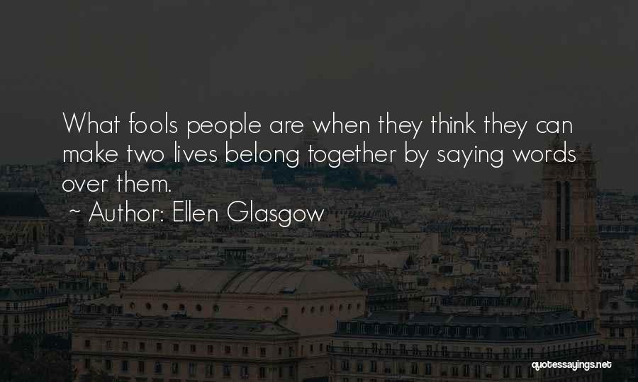 Ellen Glasgow Quotes 763991