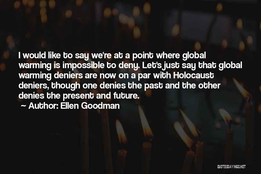 Ellen Goodman Quotes 1393732