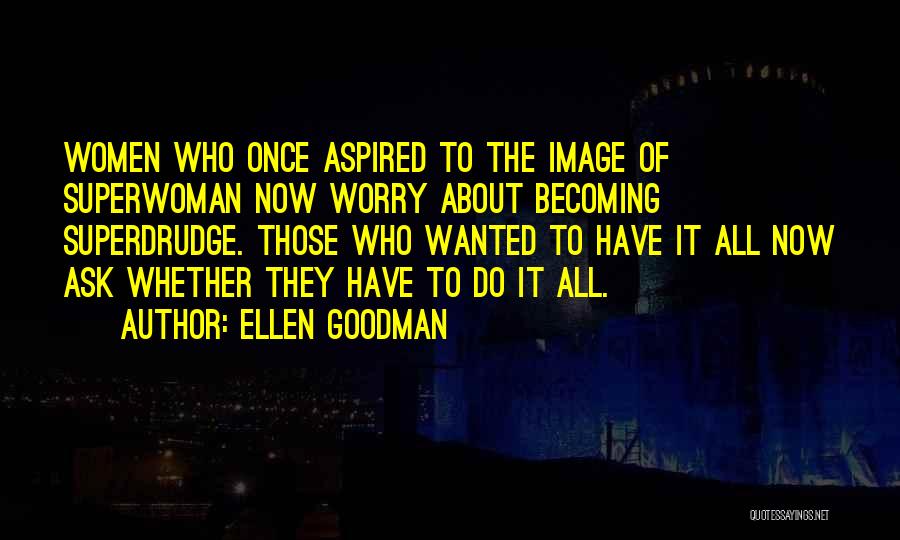 Ellen Goodman Quotes 814979